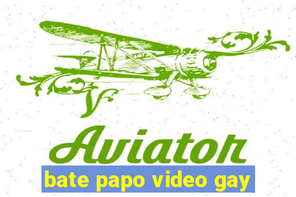 bate papo video gay